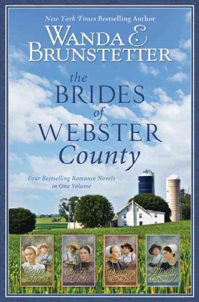 The brides of Webster County : four bestselling romance novels in one volume / Wanda E. Brunstetter.