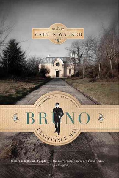 The resistance man : a Bruno, Chief of Police novel / Martin Walker.