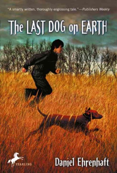The last dog on Earth [electronic resource] / Daniel Ehrenhaft.
