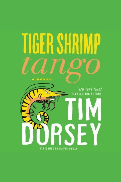 Tiger shrimp tango / Tim Dorsey.
