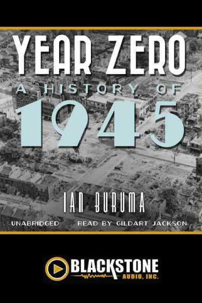 Year zero : a history of 1945 / by Ian Buruma.