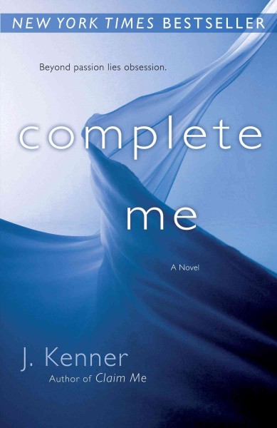 Complete me [electronic resource] : a novel / J. Kenner.