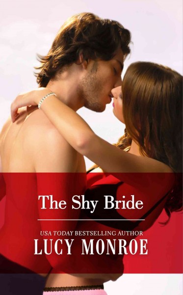 The shy bride [electronic resource] / Lucy Monroe.