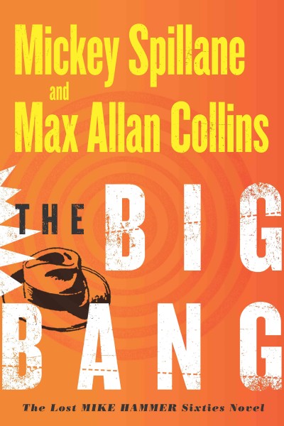 The big bang [electronic resource] / Mickey Spillane & Max Allan Collins.