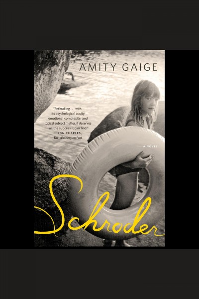 Schroder [electronic resource] : a novel / Amity Gaige.