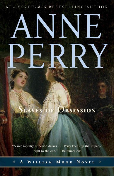 Slaves of obsession [electronic resource] / Anne Perry.