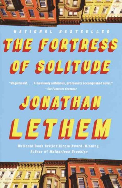 The fortress of solitude [electronic resource] : a novel / Jonathan Lethem.