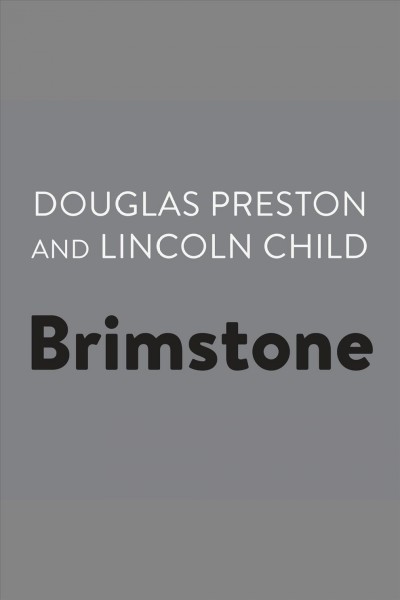 Brimstone [electronic resource] / Douglas Preston.