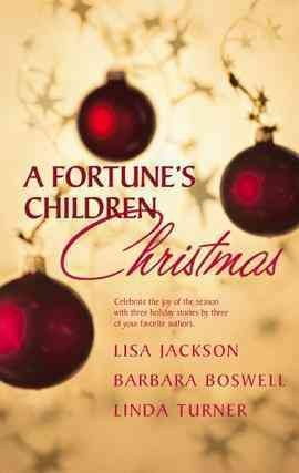A fortune's children Christmas [electronic resource] / Lisa Jackson, Barbara Boswell, Linda Turner.