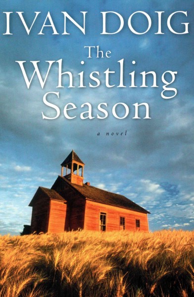 The whistling season [electronic resource] / Ivan Doig.