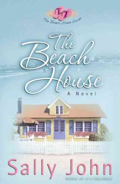 The beach house [electronic resource] / Sally John.