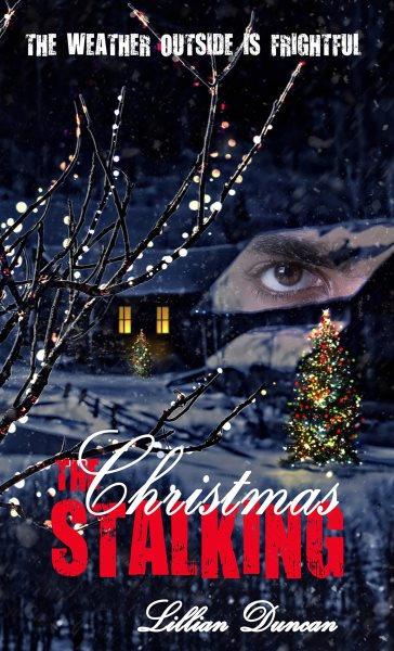 The Christmas stalking [electronic resource] / Lillian Duncan.