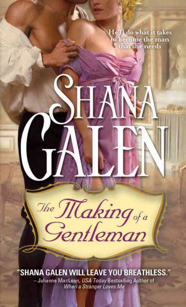 The Making of a gentleman [electronic resource] / Shana Galen.
