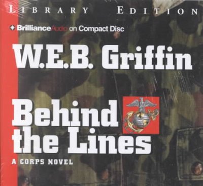 Behind the lines [compact disc] / by W.E.B. Griffin.