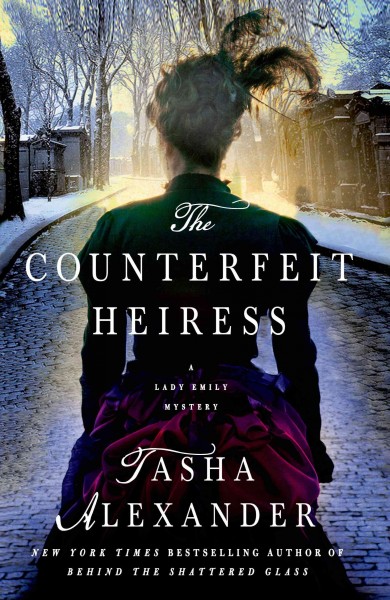 The counterfeit heiress : a Lady Emily mystery / Tasha Alexander.