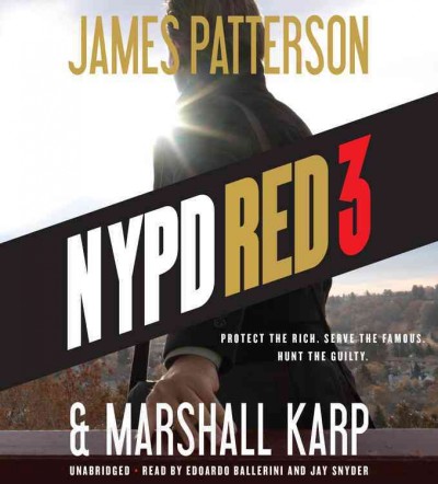 NYPD red 3  [sound recording (CD)] / written by James Patterson ; with Marshall Karp ; read by Edoardo Ballerini and Jay Snyder.