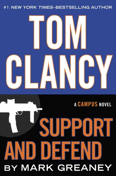 Support and defend : a Campus novel / by Mark Greaney.