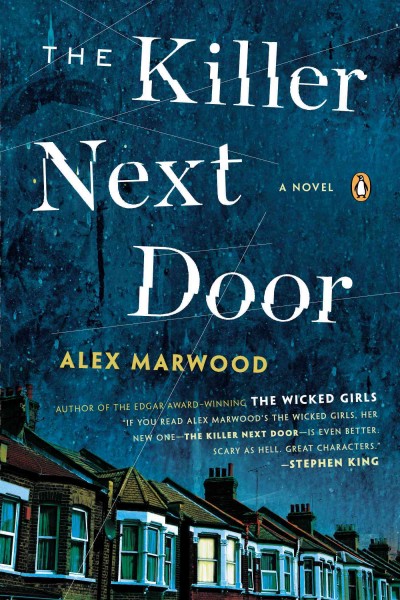 The killer next door / Alex Marwood.