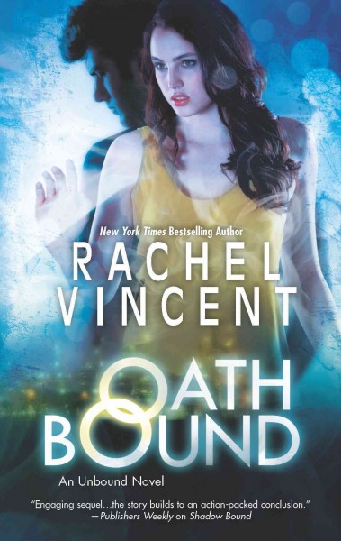 Oath bound [electronic resource] / Rachel Vincent.