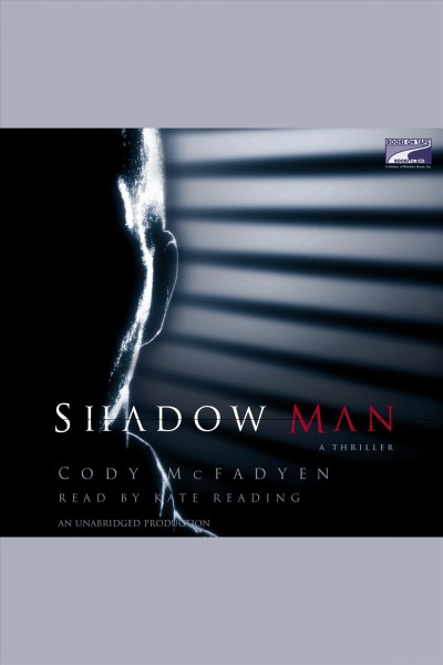 Shadow man [electronic resource] : a thriller / Cody McFadyen.