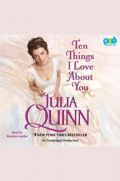 Ten things I love about you [electronic resource] / Julia Quinn.