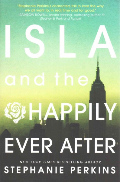 Isla and the happily ever after / Stephanie Perkins.