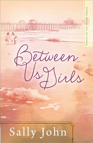 Between us girls / Sally John.