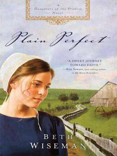 Plain perfect : a daughters of the promise novel / by Beth Wiseman.