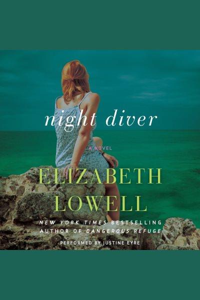 Night diver [electronic resource] : a novel / Elizabeth Lowell.
