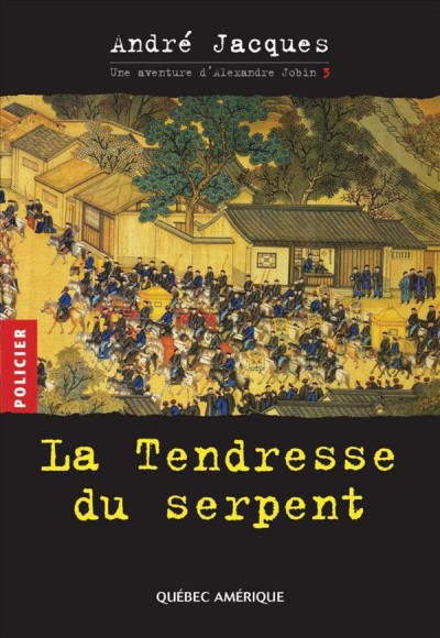 La tendresse du serpent [electronic resource] / André Jacques.