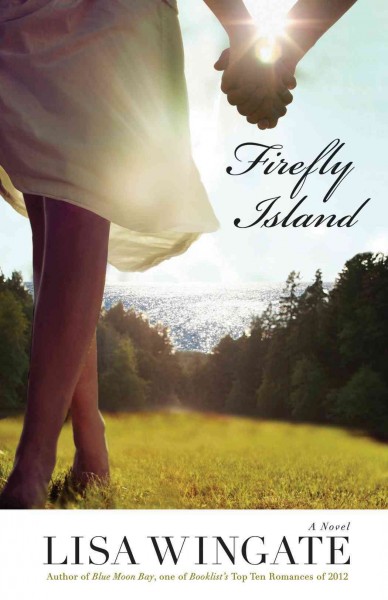 Firefly island [electronic resource] : a novel / Lisa Wingate.