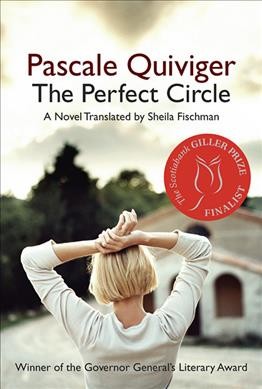 The perfect circle [electronic resource] : a novel / Pascale Quiviger ; translated by Sheila Fischman.
