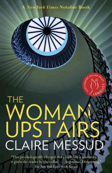 The woman upstairs [electronic resource] / Claire Messud.