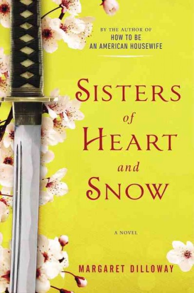 Sisters of heart and snow / Margaret Dilloway.