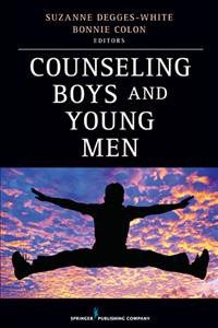 Counseling boys and young men [electronic resource] / Suzanne Degges-White, Bonnie R. Colon, editors.