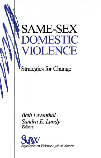 Same-sex domestic violence [electronic resource] : strategies for change / Beth Leventhal, Sandra E. Lundy, editors.