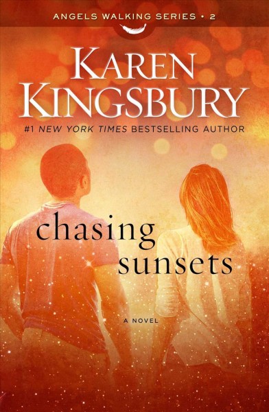 Chasing sunsets / Karen Kingsbury.