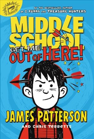 Get me out of here! [electronic resource] here! / James Patterson and Chris Tebbetts.