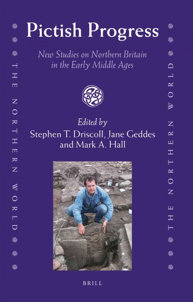Pictish progress [electronic resource] : new studies on northern Britain in the Middle Ages / edited by Stephen T. Driscoll, Jane Geddes, and Mark A. Hall.