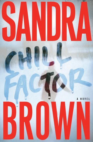 Chill factor Adult English Fiction / Sandra Brown.
