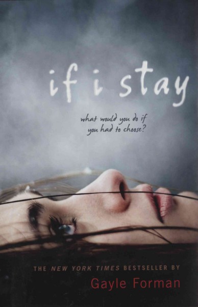 If I stay [Book] : a novel / by Gayle Forman. --.