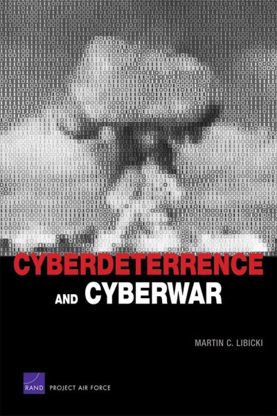 Cyberdeterrence and cyberwar [electronic resource] / Martin C. Libicki.