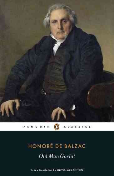 Old Man Goriot / Honoré de Balzac ; translation and notes by Olivia McCannon ; introduction by Graham Robb.