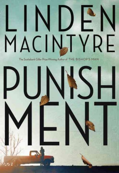 Punishment : a novel / Linden MacIntyre.