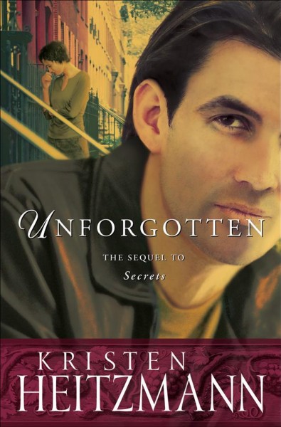 Unforgotten [electronic resource] : a novel / Kristen Heitzmann.