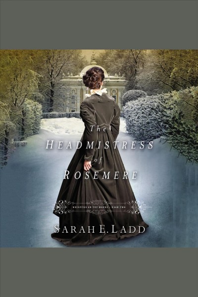 The headmistress of Rosemere / Sarah E. Ladd.