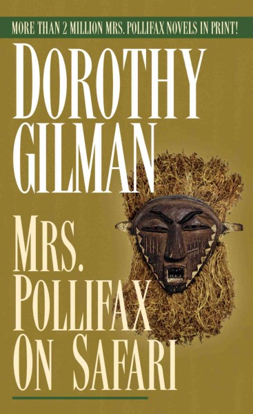 Mrs. Pollifax on safari / Dorothy Gilman.