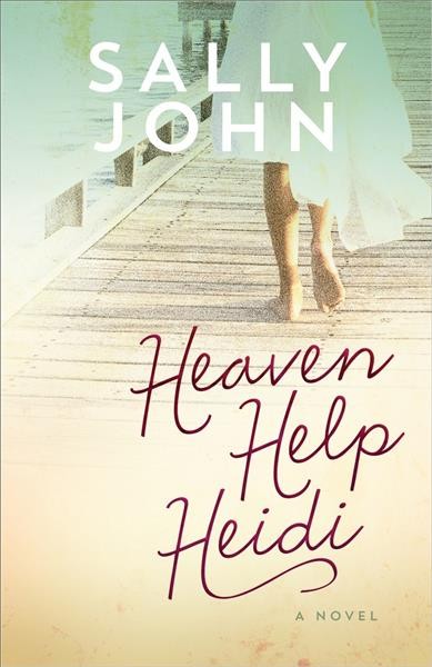 Heaven help Heidi / Sally John.