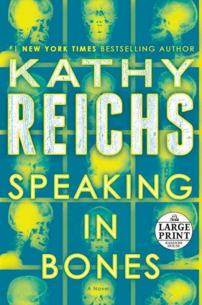 Speaking in bones : a novel / Kathy Reichs.