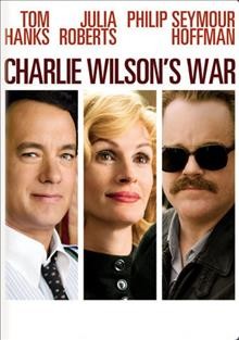 Charlie Wilson's war [videorecording] = Le combat de Charlie Wilson / Good Time Charlie Productions ; Universal Pictures ; Playtone ; Participant Productions ; Relativity Media ; produced by Gary Goetzman, Tom Hanks ; screenplay by Aaron Sorkin ; directed by Mike Nichols.